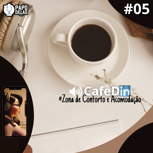 CafeDin #05 – Zona de Conforto