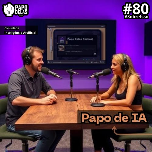 SobreIsso #80 – Papo de IA